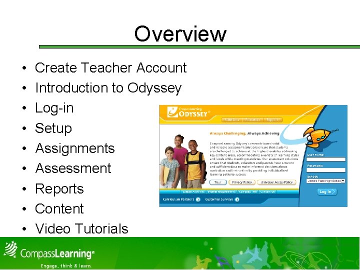 Overview • • • Create Teacher Account Introduction to Odyssey Log-in Setup Assignments Assessment