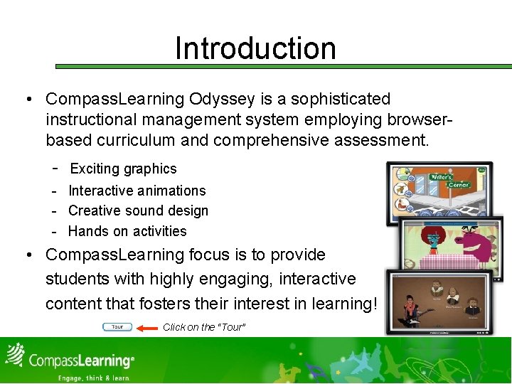 Introduction • Compass. Learning Odyssey is a sophisticated instructional management system employing browserbased curriculum