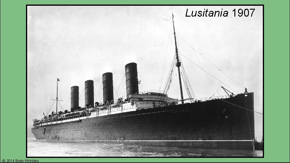 Lusitania 1907 © 2014 Brain Wrinkles 