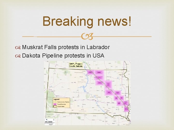 Breaking news! Muskrat Falls protests in Labrador Dakota Pipeline protests in USA 