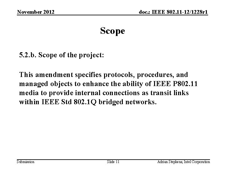 November 2012 doc. : IEEE 802. 11 -12/1228 r 1 Scope 5. 2. b.