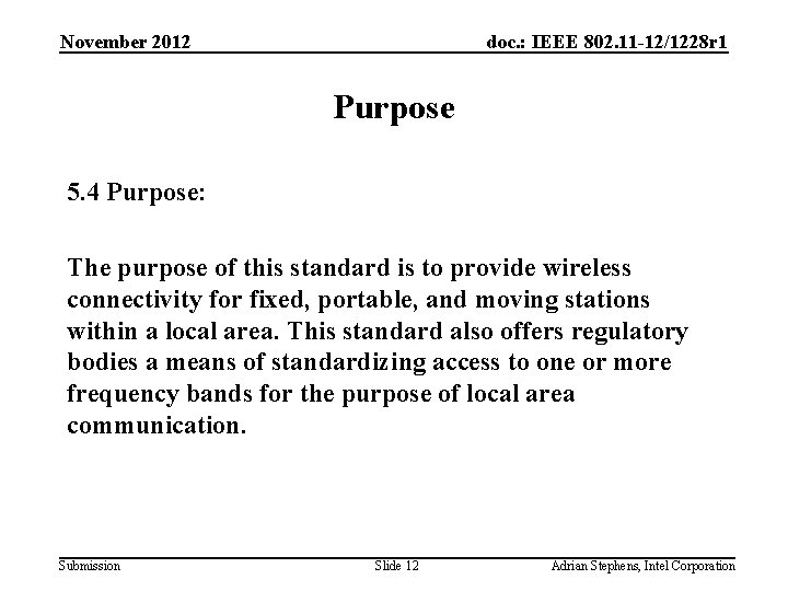 November 2012 doc. : IEEE 802. 11 -12/1228 r 1 Purpose 5. 4 Purpose: