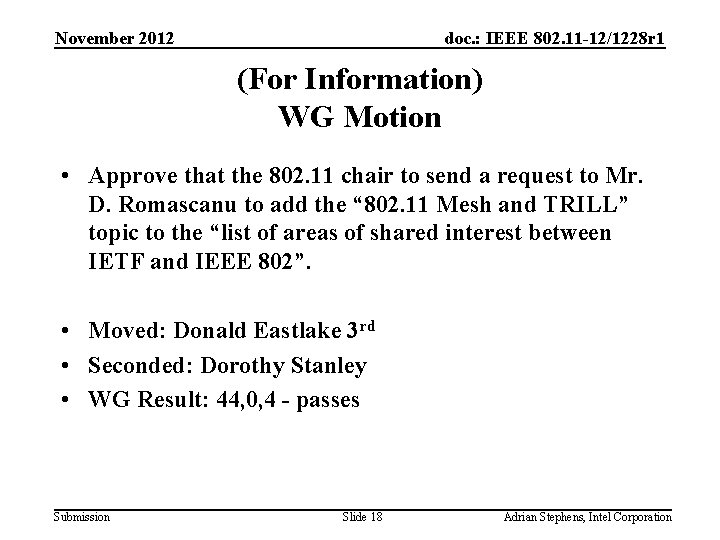 November 2012 doc. : IEEE 802. 11 -12/1228 r 1 (For Information) WG Motion