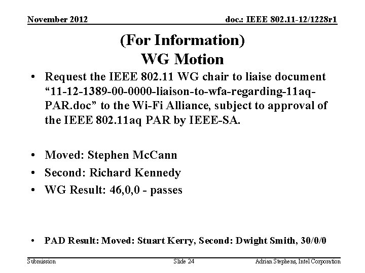 November 2012 doc. : IEEE 802. 11 -12/1228 r 1 (For Information) WG Motion