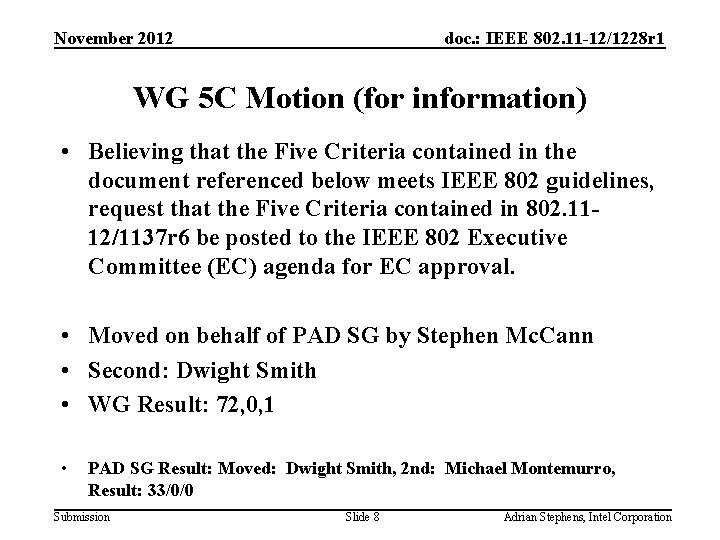 November 2012 doc. : IEEE 802. 11 -12/1228 r 1 WG 5 C Motion