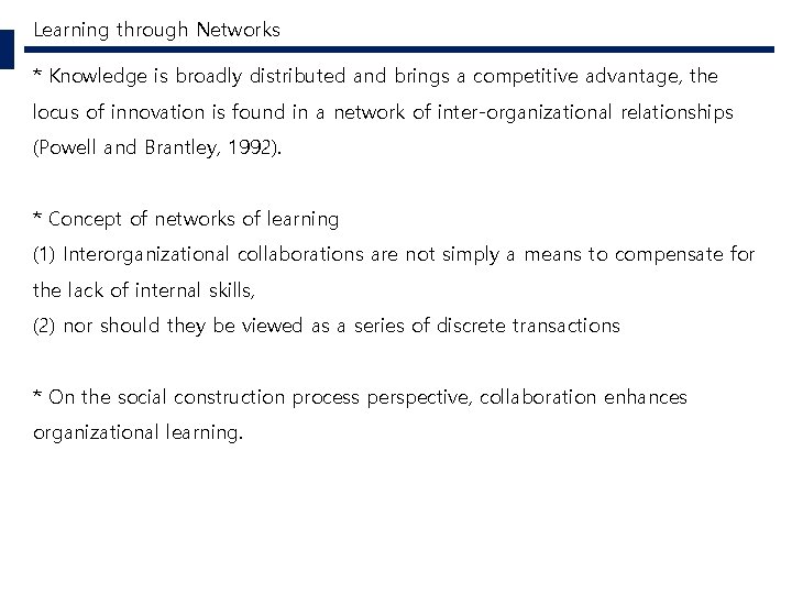 Learning through Networks * Knowledge is broadly distributed and brings a competitive advantage, the