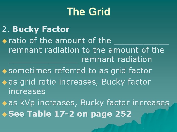 The Grid 2. Bucky Factor u ratio of the amount of the ______ remnant