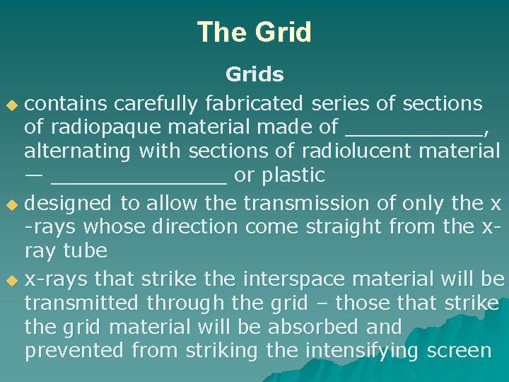 The Grids u contains carefully fabricated series of sections of radiopaque material made of