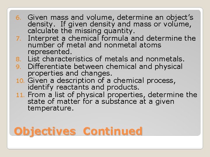 6. 7. 8. 9. 10. 11. Given mass and volume, determine an object’s density.
