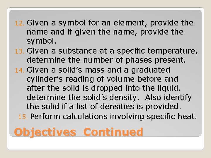 12. Given a symbol for an element, provide the name and if given the