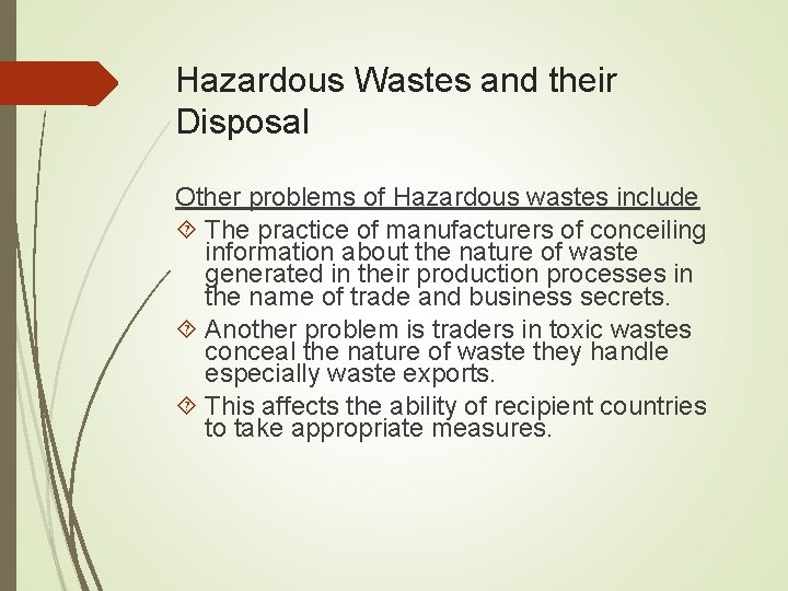 Hazardous Wastes and their Disposal Other problems of Hazardous wastes include The practice of