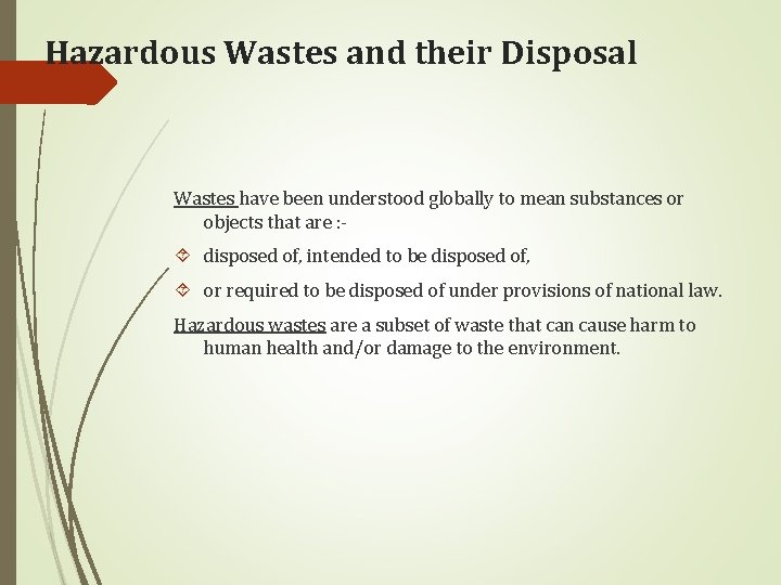 Hazardous Wastes and their Disposal Wastes have been understood globally to mean substances or