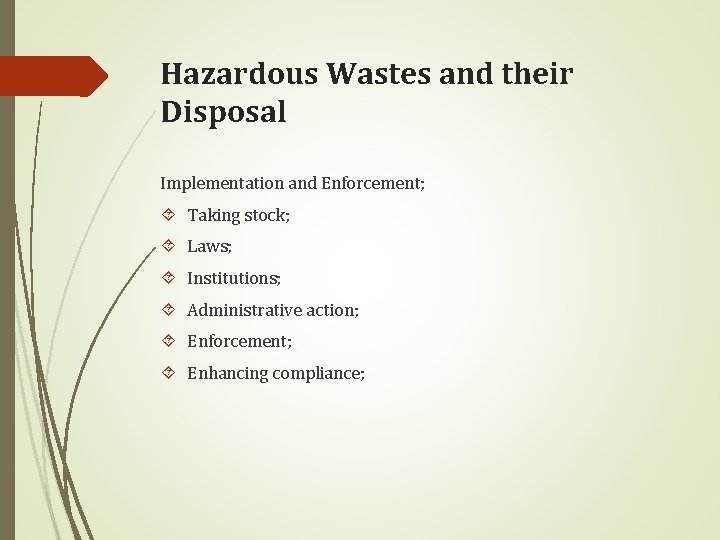 Hazardous Wastes and their Disposal Implementation and Enforcement; Taking stock; Laws; Institutions; Administrative action;