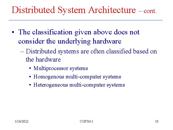 Distributed System Architecture – cont. • The classification given above does not consider the