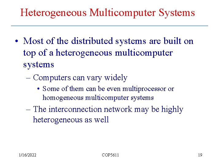 Heterogeneous Multicomputer Systems • Most of the distributed systems are built on top of