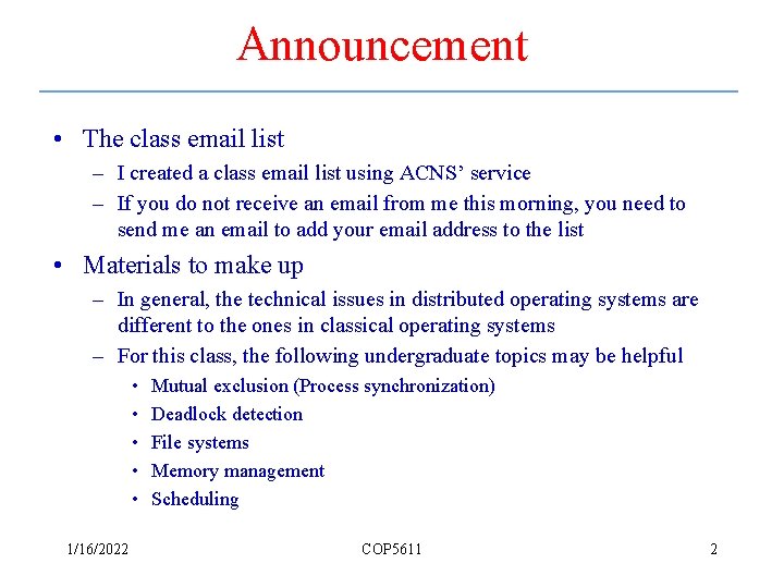 Announcement • The class email list – I created a class email list using