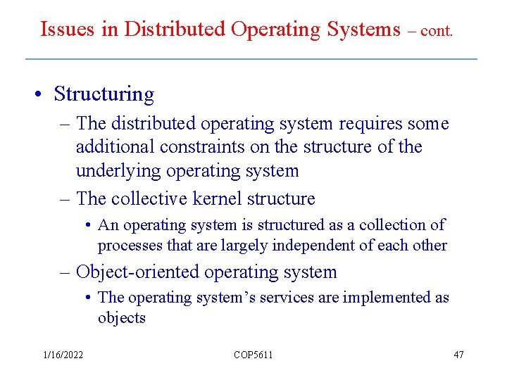 Issues in Distributed Operating Systems – cont. • Structuring – The distributed operating system