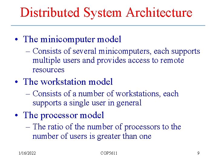 Distributed System Architecture • The minicomputer model – Consists of several minicomputers, each supports