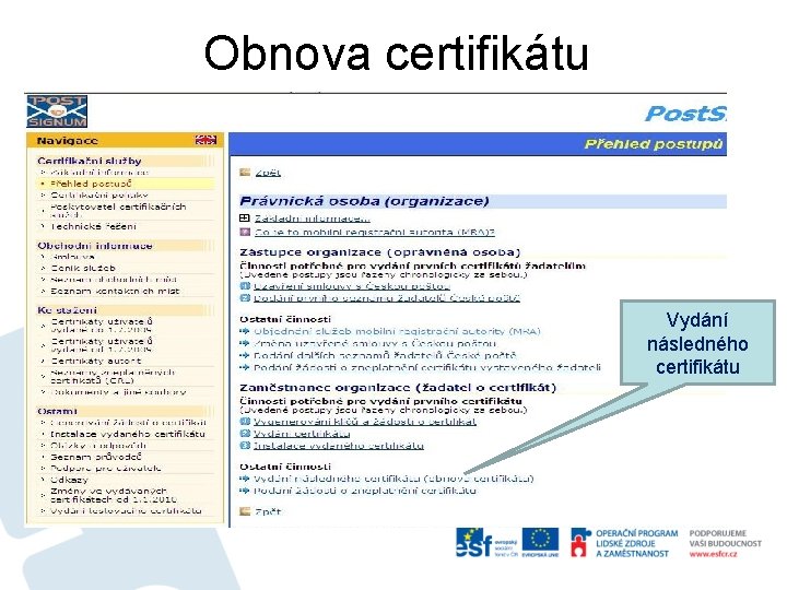 Obnova certifikátu Vydání následného certifikátu 