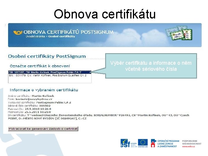 Obnova certifikátu Výběr certifikátu a informace o něm včetně sériového čísla 