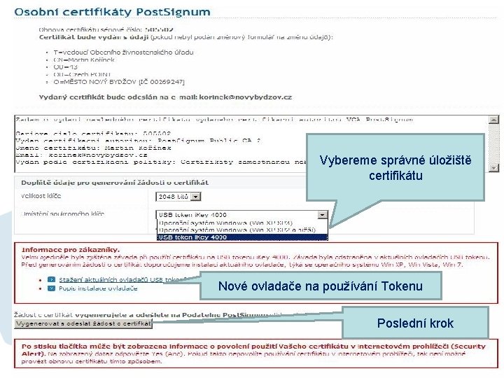 Obnova certifikátu Vybereme správné úložiště certifikátu Nové ovladače na používání Tokenu Poslední krok 