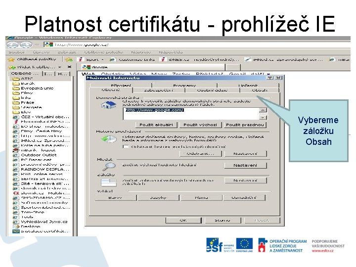 Platnost certifikátu - prohlížeč IE Vybereme záložku Obsah 