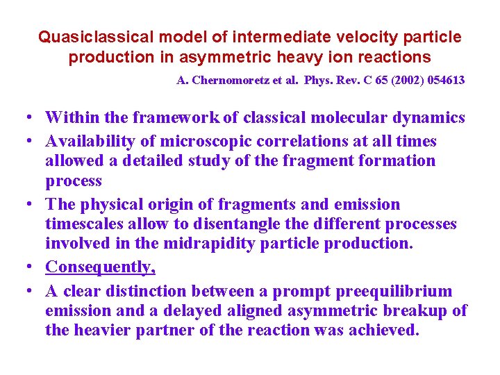 Quasiclassical model of intermediate velocity particle production in asymmetric heavy ion reactions A. Chernomoretz