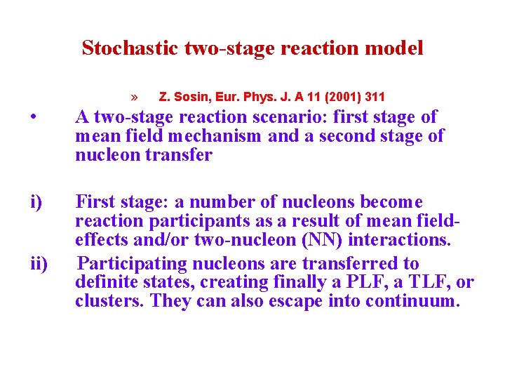 Stochastic two-stage reaction model » Z. Sosin, Eur. Phys. J. A 11 (2001) 311