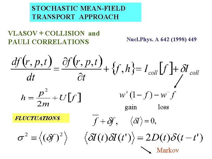 STOCHASTIC MEAN-FIELD TRANSPORT APPROACH VLASOV + COLLISION and PAULI CORRELATIONS Nucl. Phys. A 642