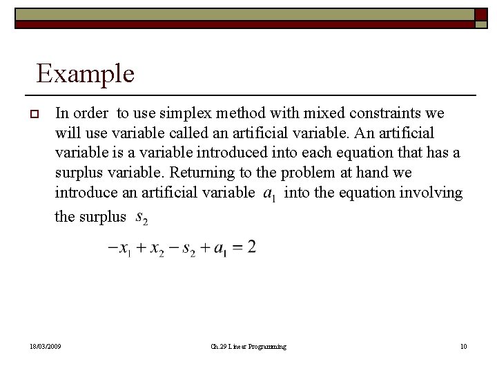Example o In order to use simplex method with mixed constraints we will use Example o In order to use simplex method with mixed constraints we will use