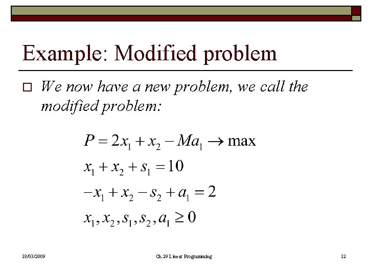 Example: Modified problem o We now have a new problem, we call the modified Example: Modified problem o We now have a new problem, we call the modified