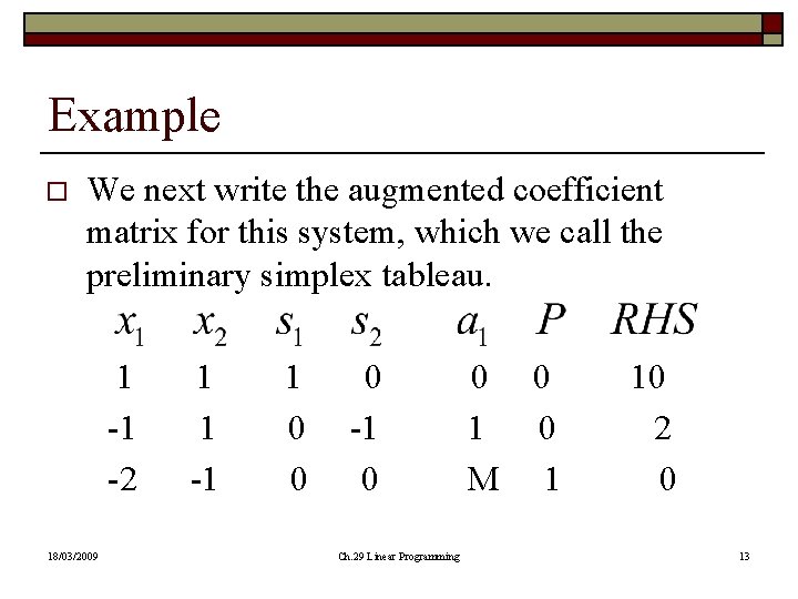 Example o We next write the augmented coefficient matrix for this system, which we Example o We next write the augmented coefficient matrix for this system, which we