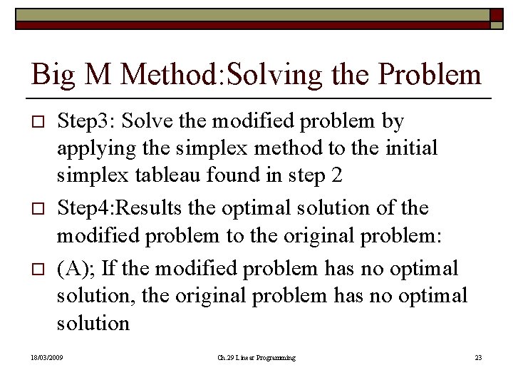 Big M Method: Solving the Problem o o o Step 3: Solve the modified Big M Method: Solving the Problem o o o Step 3: Solve the modified