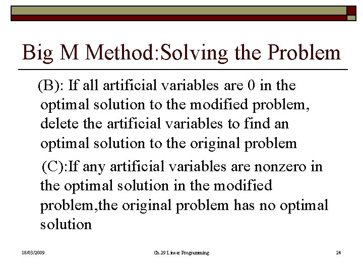 Big M Method: Solving the Problem (B): If all artificial variables are 0 in Big M Method: Solving the Problem (B): If all artificial variables are 0 in