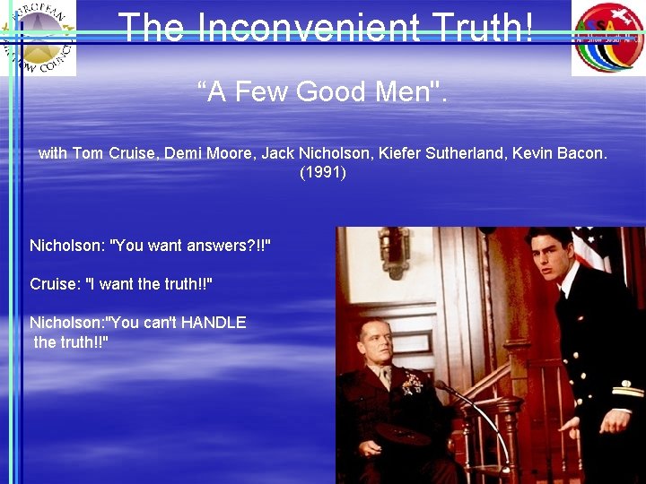 The Inconvenient Truth! “A Few Good Men". with Tom Cruise, Demi Moore, Jack Nicholson,