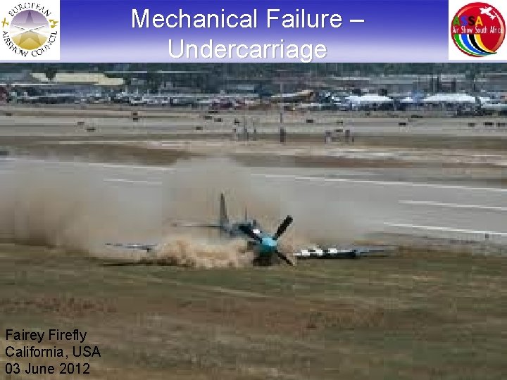 Mechanical Failure – Undercarriage Fairey Firefly California, USA 03 June 2012 