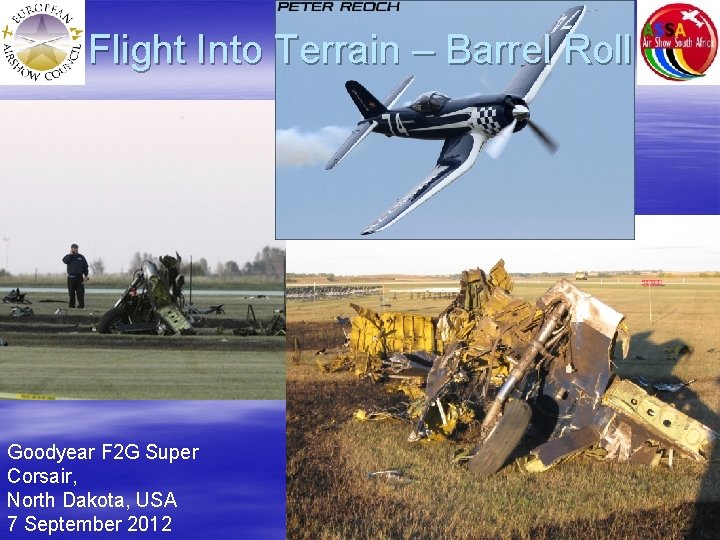 Flight Into Terrain – Barrel Roll Goodyear F 2 G Super Corsair, North Dakota,