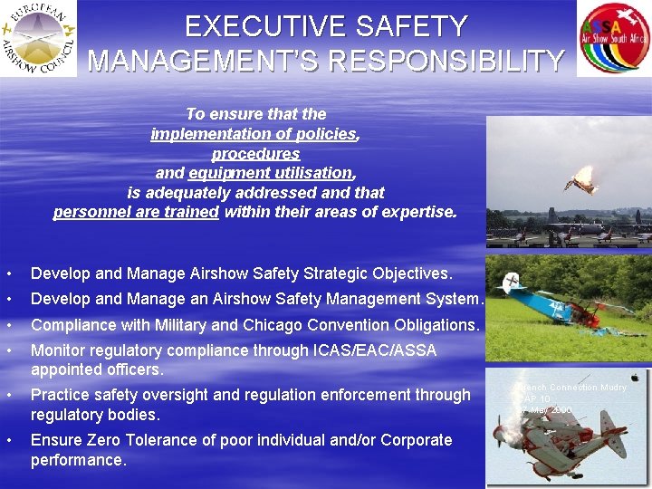 EXECUTIVE SAFETY MANAGEMENT’S RESPONSIBILITY To ensure that the implementation of policies, procedures and equipment