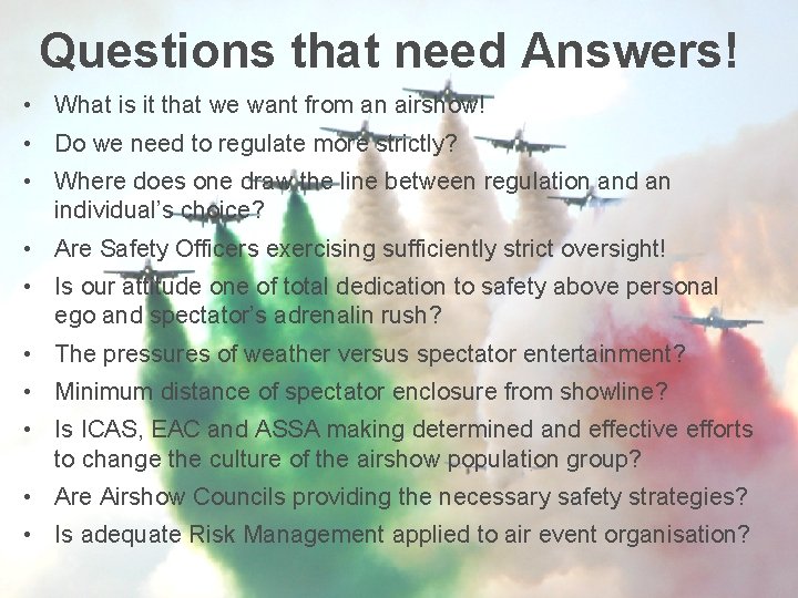Questions that need Answers! • What is it that we want from an airshow!