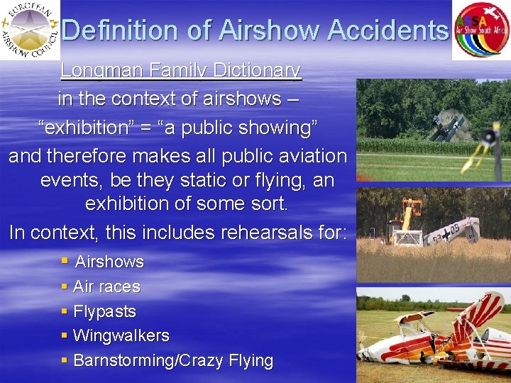 Definition of Airshow Accidents Longman Family Dictionary in the context of airshows – “exhibition”