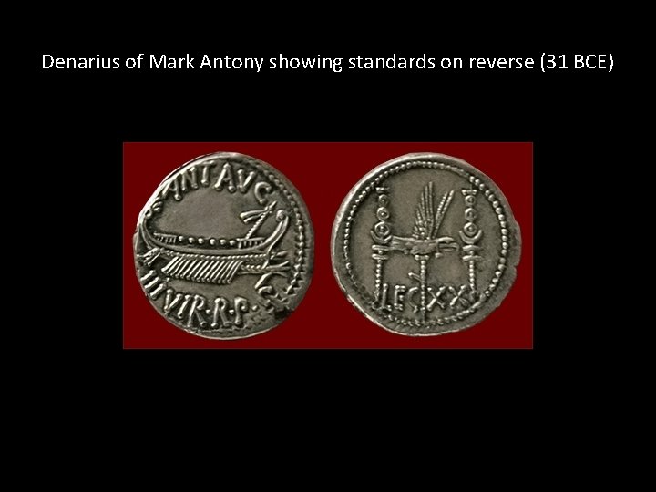 Denarius of Mark Antony showing standards on reverse (31 BCE) 