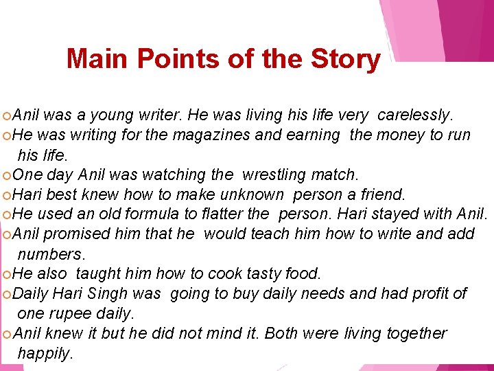 Main Points of the Story Anil was a young writer. He was living his