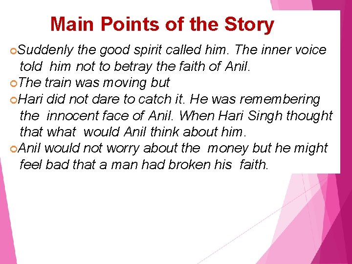 Main Points of the Story Suddenly the good spirit called him. The inner voice