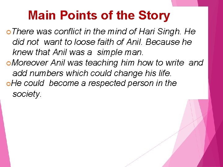 Main Points of the Story There was conflict in the mind of Hari Singh.