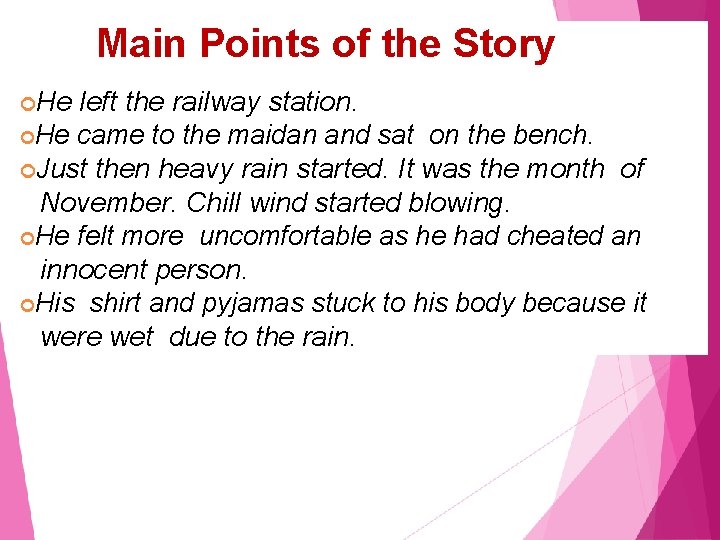 Main Points of the Story He left the railway station. He came to the