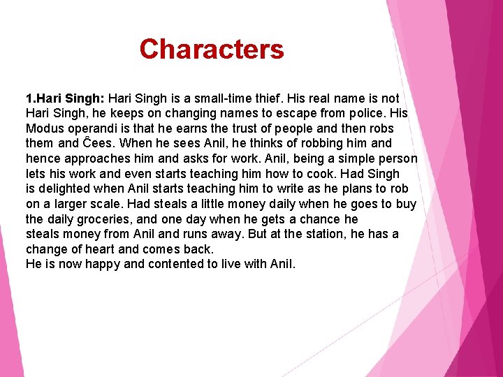 Characters 1. Hari Singh: Hari Singh is a small-time thief. His real name is