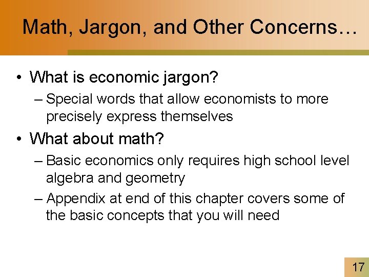 Math, Jargon, and Other Concerns… • What is economic jargon? – Special words that