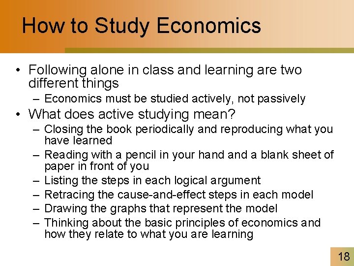 How to Study Economics • Following alone in class and learning are two different