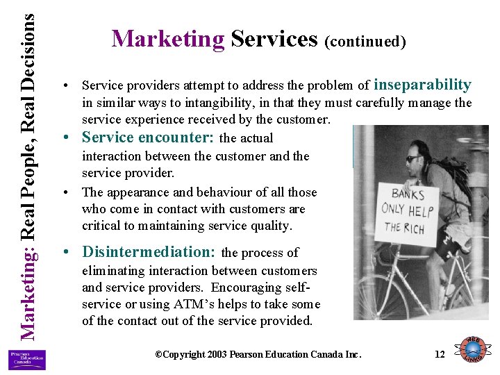 Marketing: Real People, Real Decisions Marketing Services (continued) • Service providers attempt to address