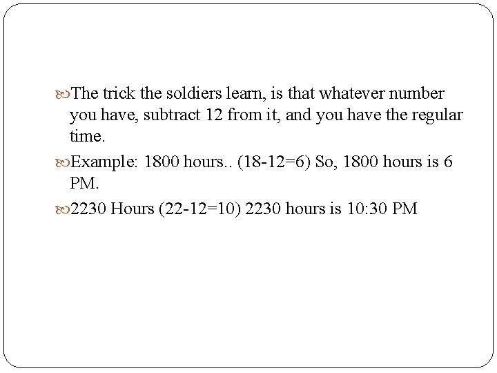  The trick the soldiers learn, is that whatever number you have, subtract 12
